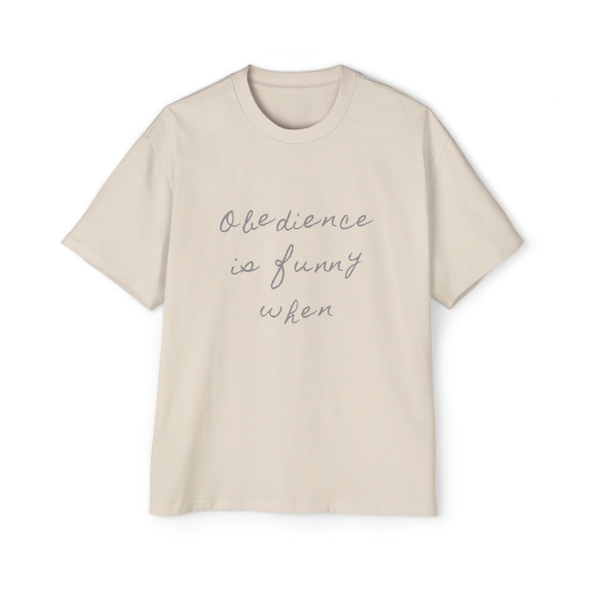Obedience Is Funny When — Back Story Tee