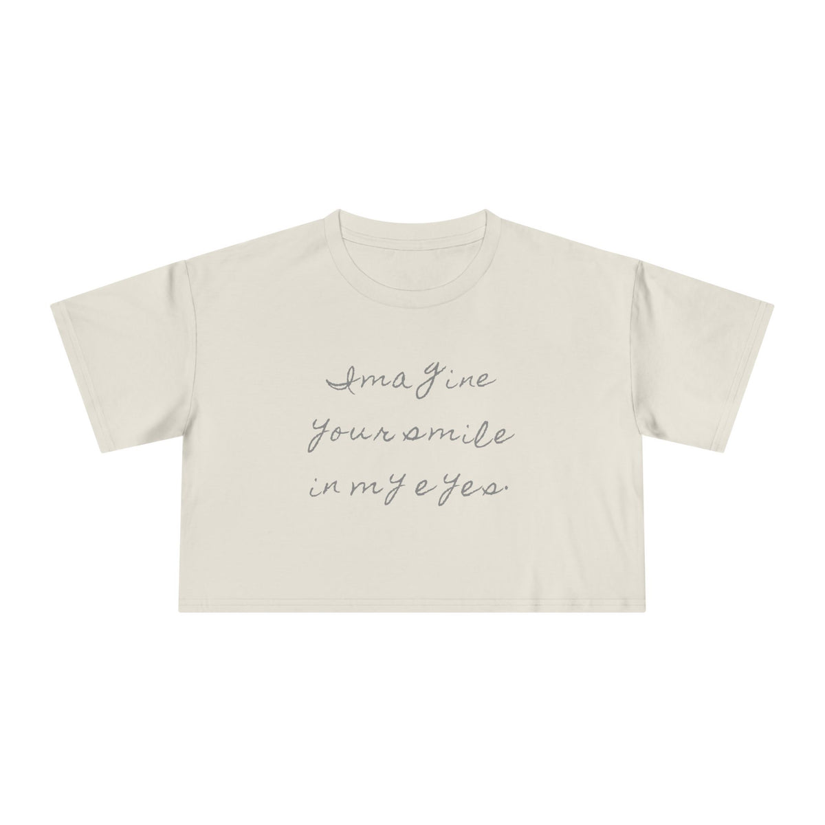 Imagine Your Smile in My Eyes. — Back Story Crop Tee