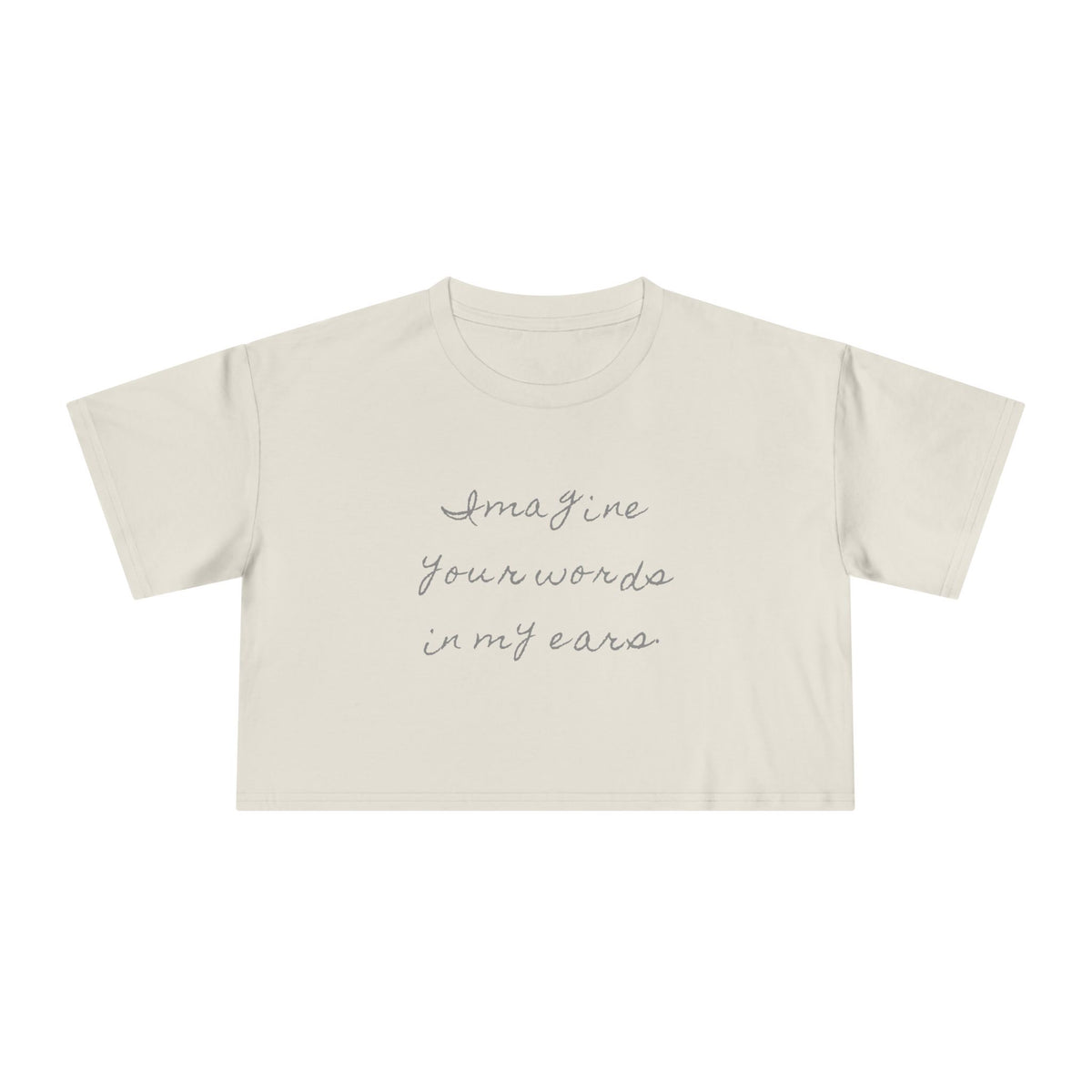 Imagine Your Words in My Ears — Back Story Crop Tee