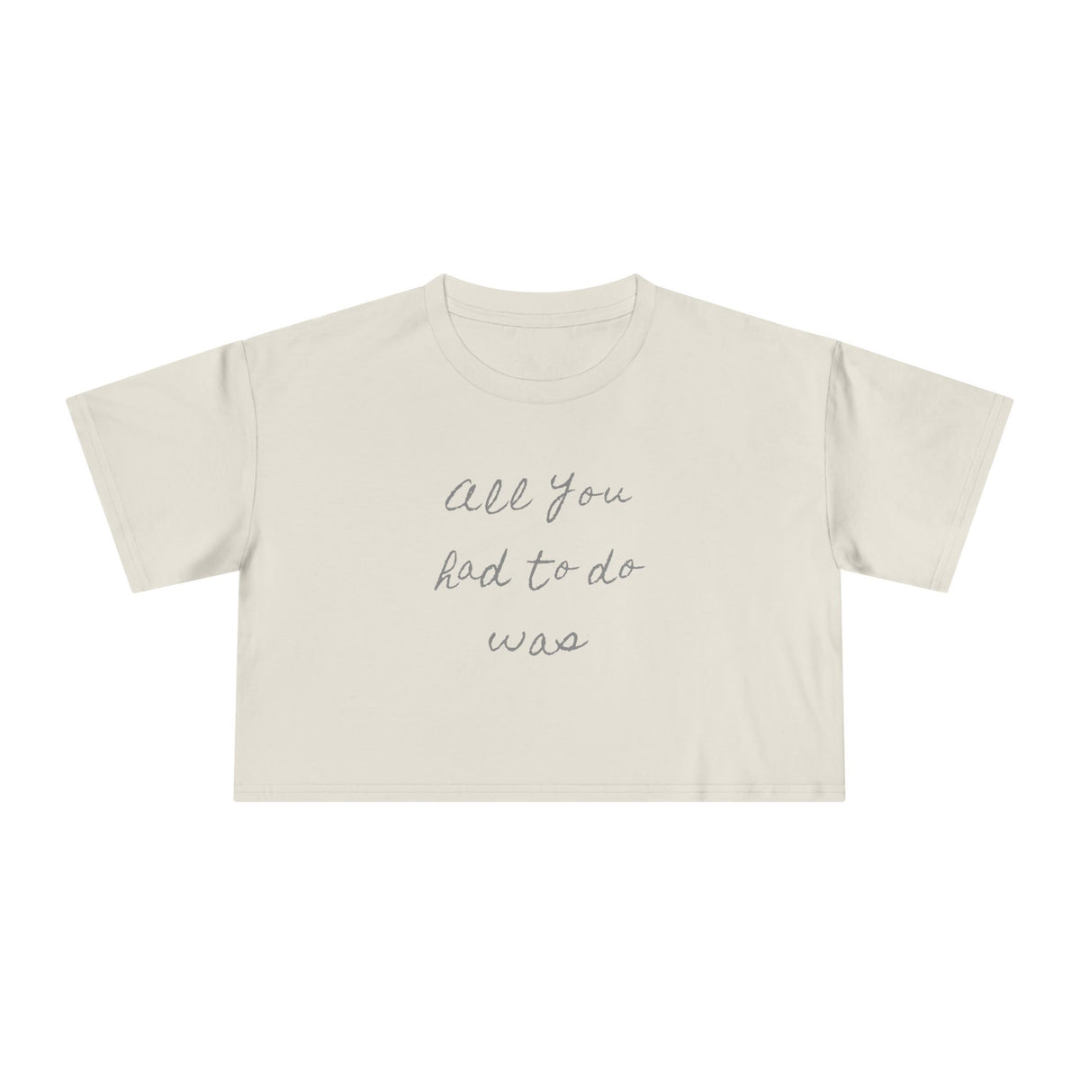 All You Had to Do Was Ask — Back Story Crop Tee
