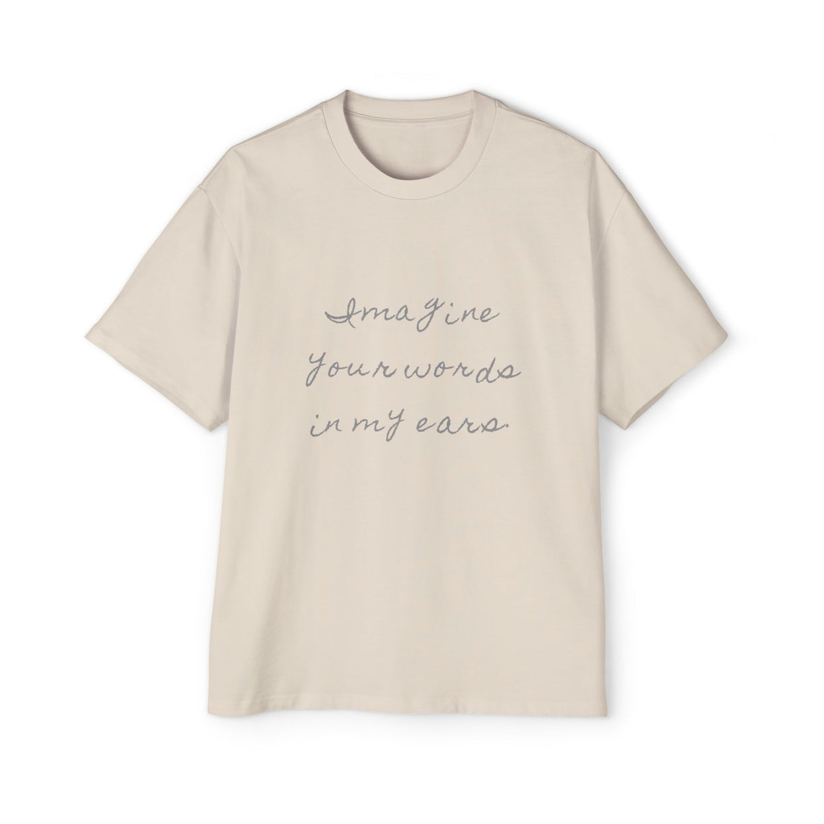 Imagine Your Words in My Ears — Back Story Tee