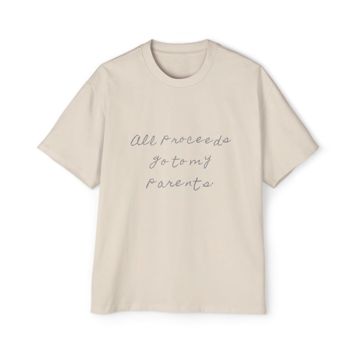 All Proceeds Go to My Parents — Back Story Tee