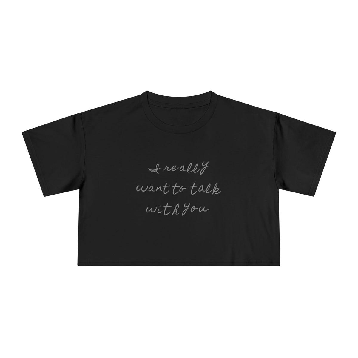I Really Want to Talk with You — Back Story Crop Tee