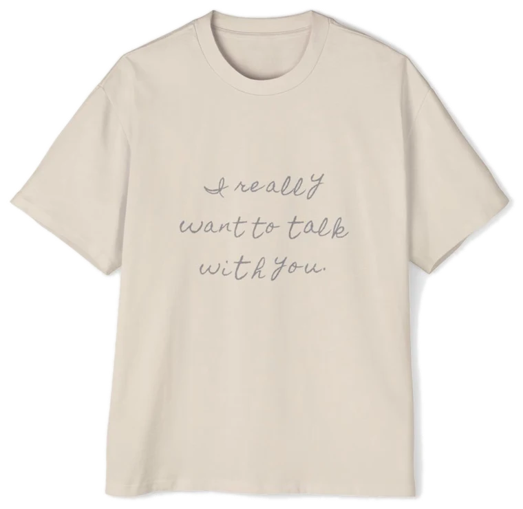 I Really Want to Talk with You — Back Story Tee