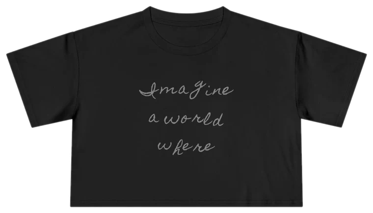 Imagine a World Where — Back Story Crop Tee