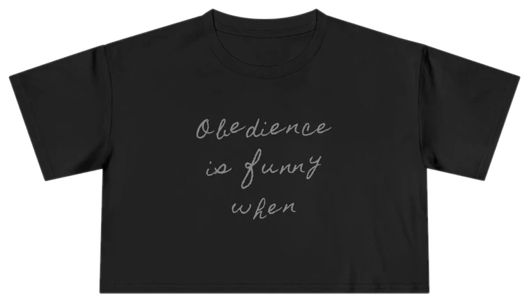 Obedience Is Funny When — Back Story Crop Tee