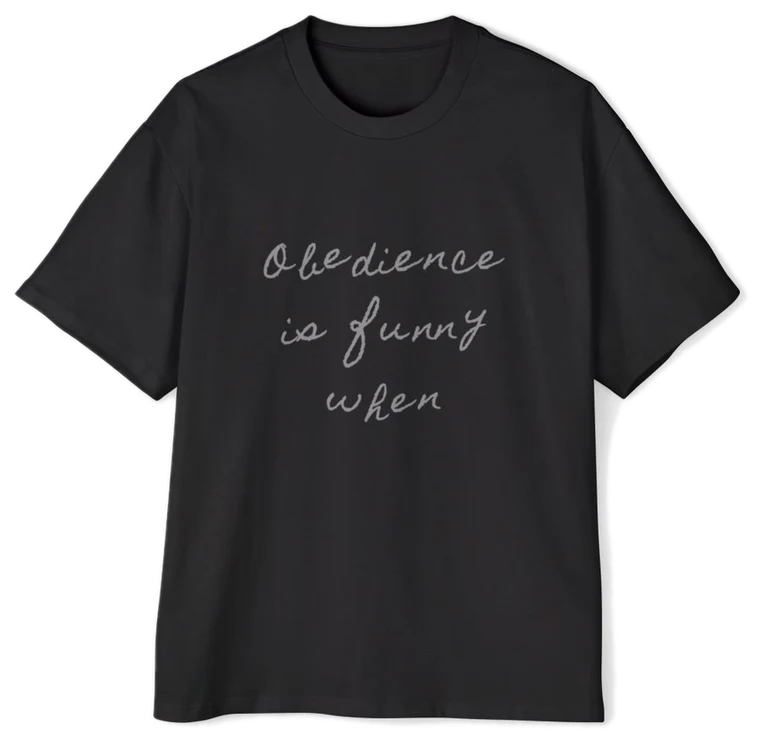 Obedience Is Funny When — Back Story Tee