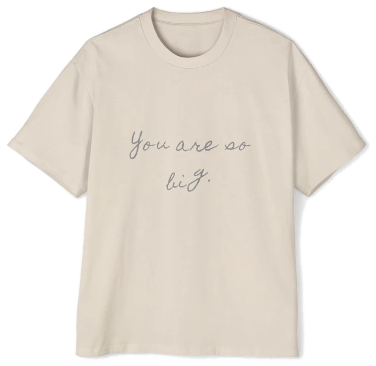 You Are So Big — Back Story Tee